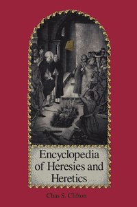 bokomslag Encyclopedia of Heresies and Heretics