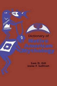 bokomslag Dictionary of Native American Mythology