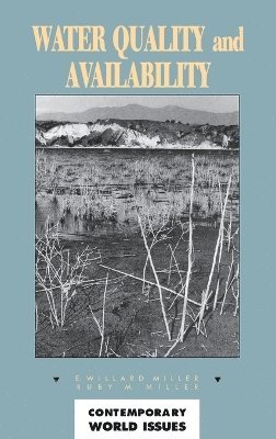 E. Willard Miller, Ruby M. Miller - Water Quality and Availability, Inbunden