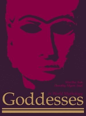 bokomslag Goddesses in World Mythology