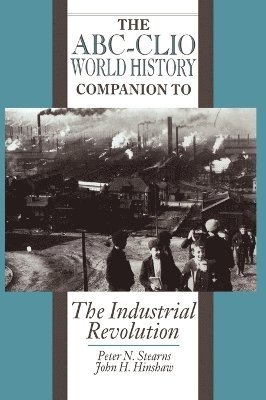 Lee T. Wyatt III, Peter N. Stearns, John H. Hinshaw - Industrial Revolution, Inbunden