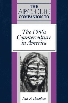 Neil A. Hamilton - ABC-Clio Companion to the 1960s Counterculture in America, Inbunden