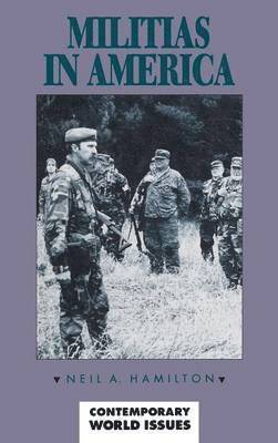Neil A. Hamilton - Militias in America, Inbunden