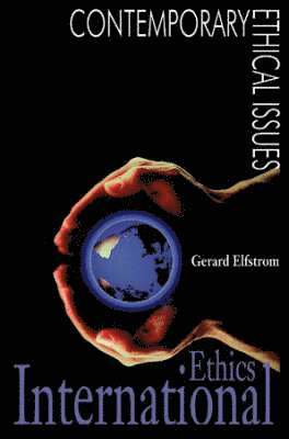 Gerard Elfstrom - International Ethics, Inbunden