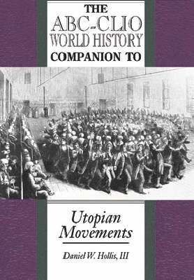 The ABC-Clio World History Companion to Utopian Movements 1