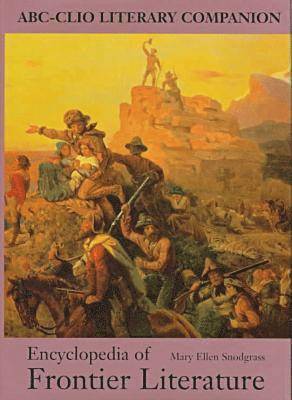 Mary Ellen Snodgrass - Encyclopedia of Frontier Literature, Inbunden