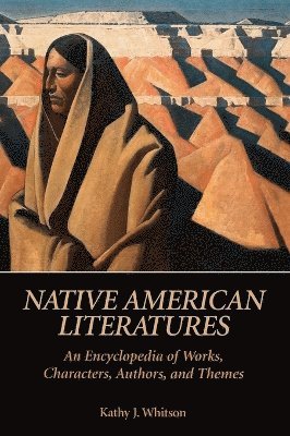Kathy J. Whitson - Native American Literatures, Inbunden
