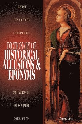 bokomslag Dictionary of Historical Allusions and Eponyms