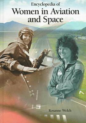 Encyclopedia of Women in Aviation and Space 1