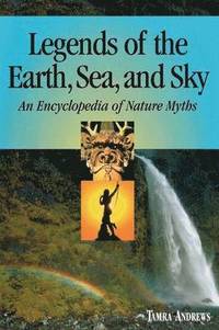 bokomslag Legends of the Earth, Sea and Sky