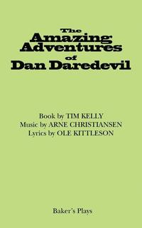 bokomslag The Amazing Adventures of Dan Daredevil