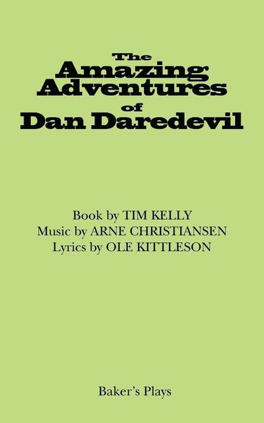 Tim Kelly, Ole Kittleson - Amazing Adventures of Dan Daredevil, Häftad