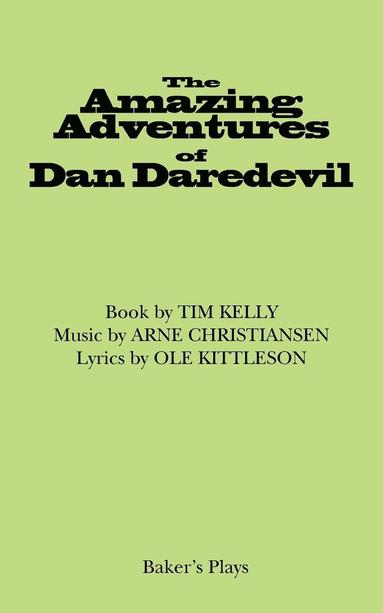 bokomslag The Amazing Adventures of Dan Daredevil