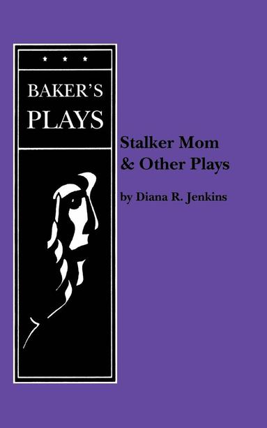 Diana R. Jenkins - Stalker Mom and Other Plays, Häftad