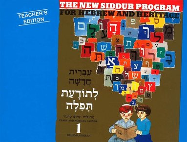 Behrman House - New Siddur Program: Book 1 - Teacher's Edition, Häftad