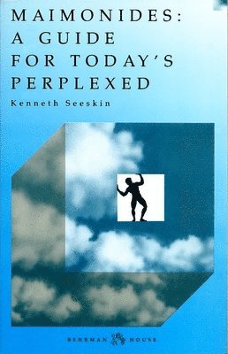 Kenneth Seeskin - Maimonides: Guide for Today's Perplexed, Häftad