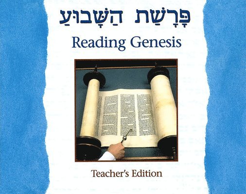 Parashat Hashavua: Reading Genesis - Teacher's Edition 1