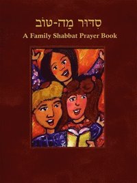 bokomslag Siddur Mah Tov (Reform): A Family Shabbat Prayer Book