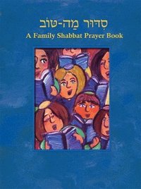 bokomslag Siddur Mah Tov (Conservative): A Family Shabbat Prayer Book