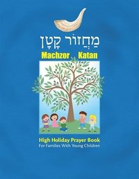 bokomslag Machzor Katan: High Holiday Prayer Book for Families With Young Children