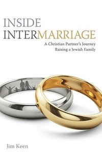 bokomslag Inside Intermarriage: A Christian Partner's Journey Raising a Jewish Family