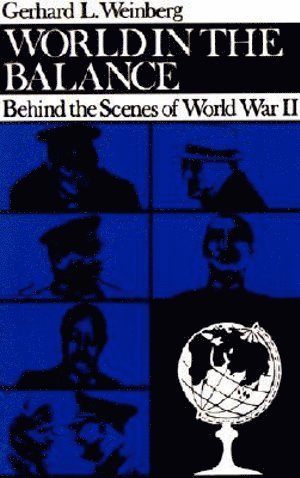 Gerhard L. Weinberg - World in the Balance, Häftad