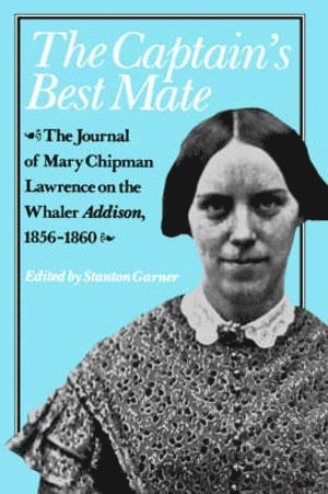 Mary Chipman. Lawrence, Mary Chipman Lawrence, Stanton Garner - Captain’s Best Mate, Häftad