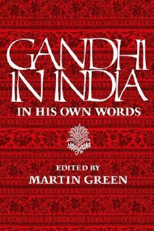 Mahatma Gandhi, Martin Green - Gandhi in India, Häftad