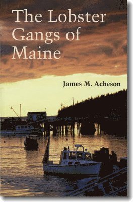 James M. Acheson, James M Acheson - Lobster Gangs of Maine, Häftad