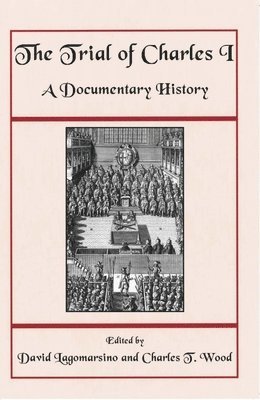 Charles T. Wood, David Lagomarsino - Trial of Charles I, Häftad