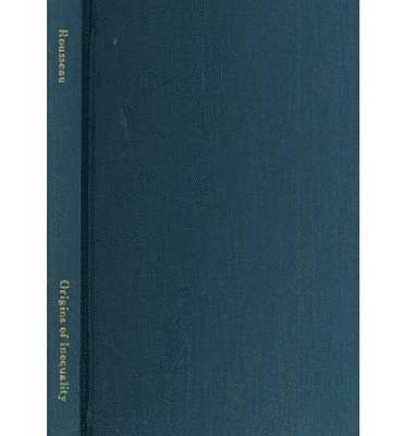 Jean-Jacques Rousseau - Discourse on the Origins of Inequality (Second Discourse), Polemics, and Political Economy, Inbunden
