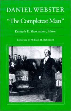 Daniel Webster, Kenneth E. Shewmaker - Daniel Webster, “The Completest Man”, Häftad