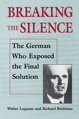 Walter Laqueur, Richard Breitman - Breaking the Silence, Häftad