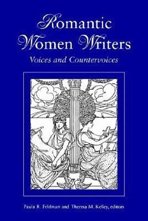Theresa M. Kelley, Paula R. Feldman - Romantic Women Writers, Häftad