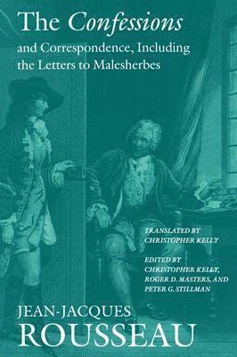 Jean-Jacques Rousseau, Christopher Kelly, Roger D. Masters, Peter G. Stillman - Confessions and Correspondence, Including the Letters to Malesherbes, Häftad