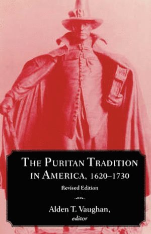 Puritan Tradition in America, 1620-1730 1