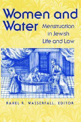 Rahel Wasserfall - Women and Water: Menstruation in Jewish Life and Law, Häftad