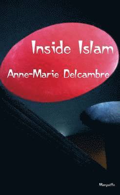 Anne Marie Delcambre - Inside  Islam, Häftad