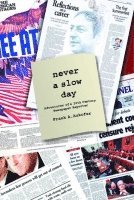 Frank A. Aukofer - Never a Slow Day, Häftad