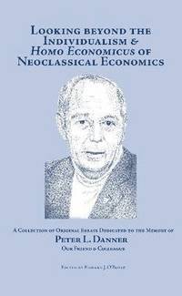 bokomslag Looking Beyond the Individualism and 'Homo Economicus' of Neoclassical Economics