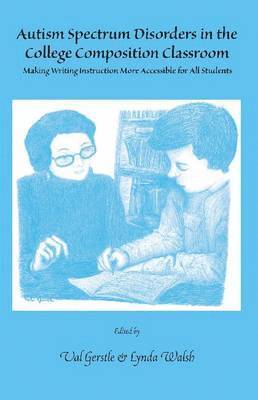 Autism Spectrum Disorders in the College Composition Classroom