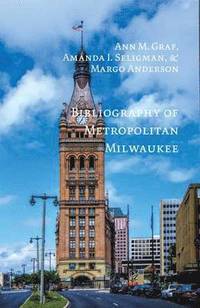 bokomslag Bibliography of Metropolitan Milwaukee