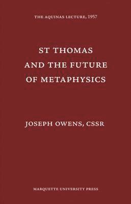 bokomslag St. Thomas and the Future of Metaphysics