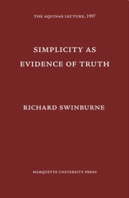 Richard Swinburne - Simplicity As Evidence of Truth, Häftad