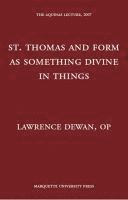 bokomslag St. Thomas and Form as Something Divine in Things