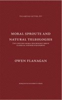 Owen Flanagan - Moral Sprouts and Natural Teleologies, Inbunden