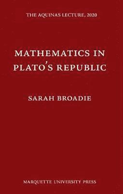 Mathematics in Platos Republic 1