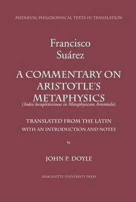 Francisco Suarez - Commentary on Aristotle's Metaphysics, Häftad