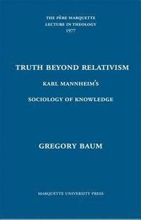 bokomslag Truth Beyond Relativism