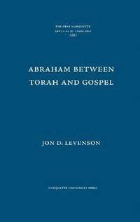 bokomslag Abraham between Torah and Gospel